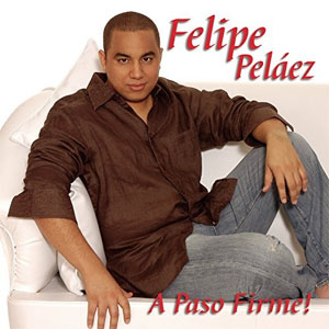 Disco A Paso Firme de Felipe Peláez