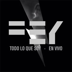 Disco Todo Lo Que Soy: En Vivo de Fey