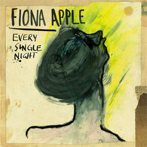 Disco Every Single Night de Fiona Apple