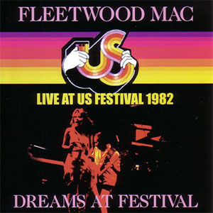 Disco Live At US Festival 1982 - Dreams At Festival de Fleetwood Mac