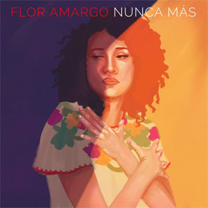 Disco Nunca Más de Flor Amargo