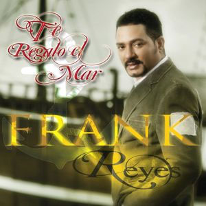 Disco Te Regalo el Mar de Frank Reyes
