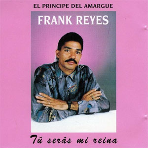 Disco Tú Eres Mi Reina de Frank Reyes