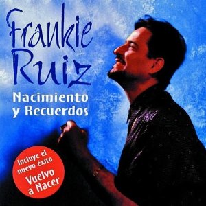 Disco Nacimiento Y Recuerdos de Frankie Ruíz