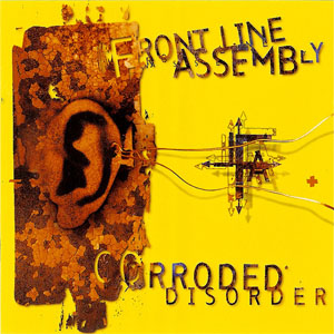 Disco Corroded Disorder de Front Line Assembly