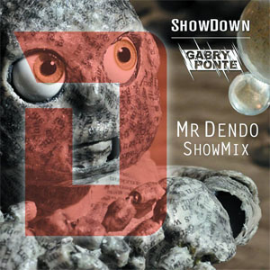 Disco ShowDown (Mr Dendo ShowMix) de Gabry Ponte