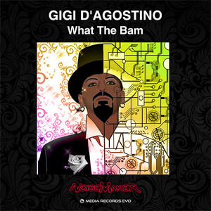Disco What The Bam de Gigi D' Agostino