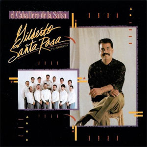 Disco El Caballero De La Salsa de Gilberto Santa Rosa