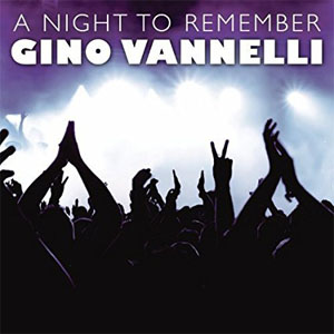 Disco A Night To Remember Greatest Hits In Concert de Gino Vannelli