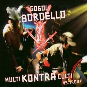 Disco Multi Kontra Culti vs. Irony de Gogol Bordello