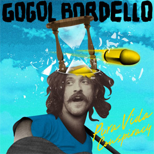 Disco Pura Vida Conspiracy de Gogol Bordello