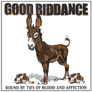 Disco Bound By Ties of Blood and Affection de Good Riddance