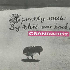 Disco A Pretty Mess By This One Band de Grandaddy