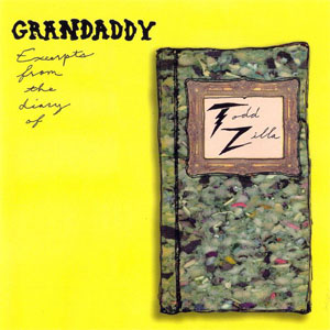 Disco Excerpts From The Diary Of Todd Zilla de Grandaddy