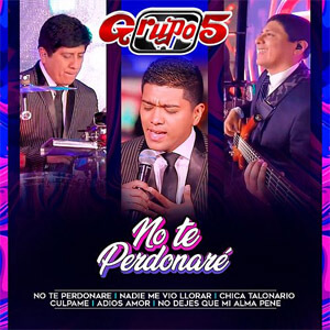 Disco No Te Perdonaré de Grupo 5