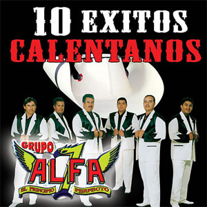 Disco 10 Éxitos Calentanos de Grupo Alfa 7