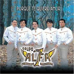 Disco Porque Te Quiero Amor de Grupo Alfa 7