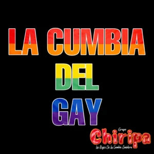 Disco La Cumbia Del Gay de Grupo Chiripa