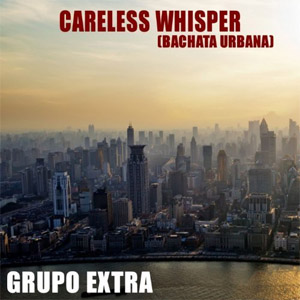 Disco Careless Whisper de Grupo Extra