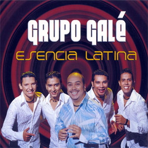 Disco Esencia Latina de Grupo Galé