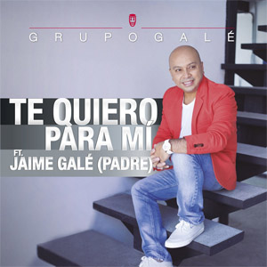 Disco Te Quiero Para Mi de Grupo Galé