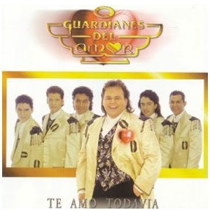 Disco Te Amo Todavía de Guardianes del Amor