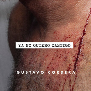 Disco Ya No Quiero Castigo de Gustavo Cordera