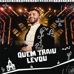 Disco Quem Traiu Levou de Gusttavo Lima