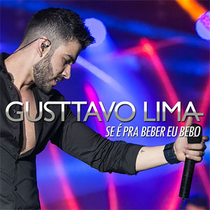 Disco Se É Pra Beber, Eu Bebo de Gusttavo Lima