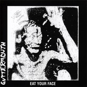 Disco Eat Your Face de Guttermouth