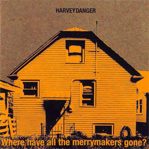Disco Where Have All The Merrymakers Gone de Harvey Danger