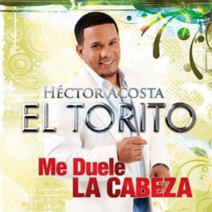 Disco Me Duele La Cabeza de Héctor Acosta - El Torito