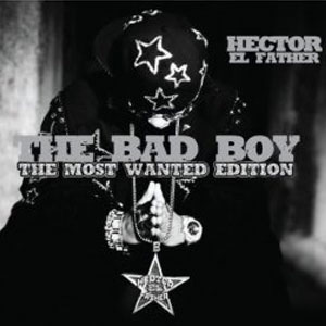 Disco The Bad Boy The Most Wanted Edition de Héctor El Father