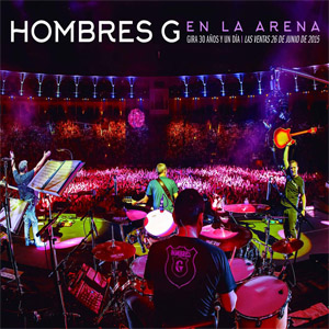 Disco En La Arena: Gira 30 Años Y 1 Día de Hombres G