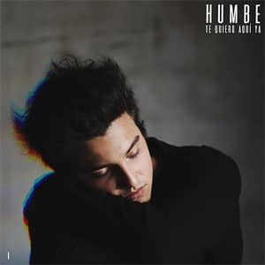 Disco Te Quiero Aquí Ya de Humbe