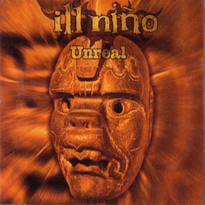 Disco Unreal de Ill Niño