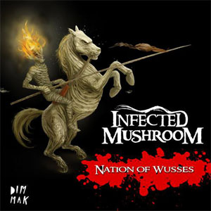 Disco Nation Of Wusses de Infected Mushroom