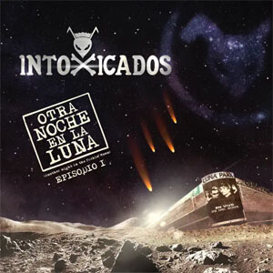 Disco Otra Noche en la Luna (Episodio I) de Intoxicados