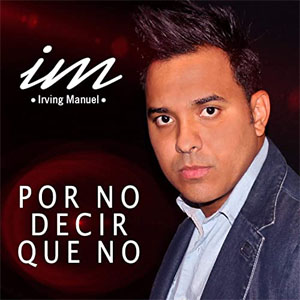 Disco Por No Decir Que No de Irving Manuel