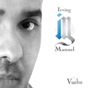 Disco Vuelve de Irving Manuel