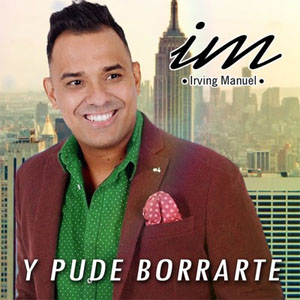 Disco Y Pude Borrarte de Irving Manuel