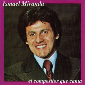 Disco El Compositor Que Canta de Ismael Miranda