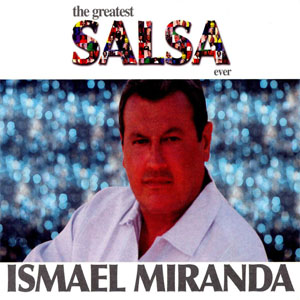 Disco The Greatest Salsa Ever  de Ismael Miranda