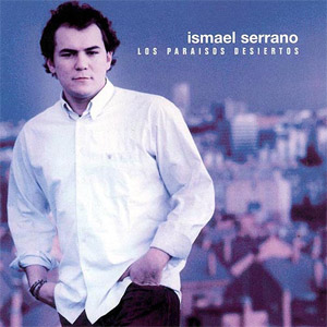 Disco Los Paraísos Desiertos de Ismael Serrano