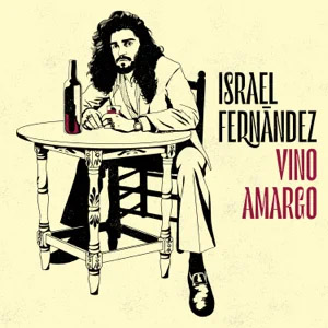 Disco Vino Amargo de Israel Fernández