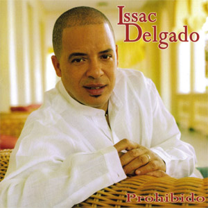 Disco Prohibido de Issac Delgado