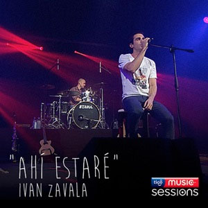 Disco Ahí Estaré (Tigo Music Session)  de Iván Zavala