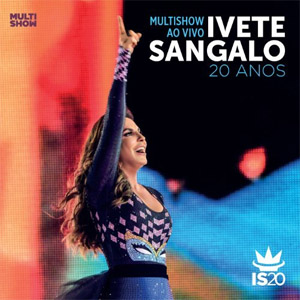 Disco Multishow Ao Vivo - Ivete Sangalo 20 Años de Ivete Sángalo