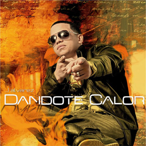 Disco Dándote Calor  de J Álvarez