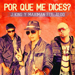 Disco Por Qué Me Dices? de J King y Maximan